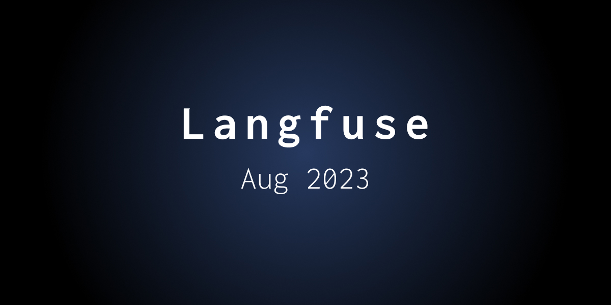 Langfuse Update — August 2023